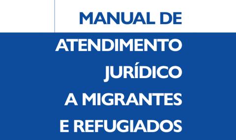 Manual de Atendimento Jurídico a Migrantes e Refugiados